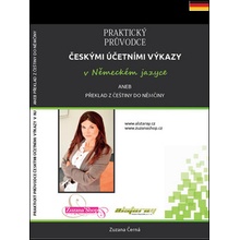 Praktický průvodce českými účetními výkazy v německém jazyce - Zuzana Černá