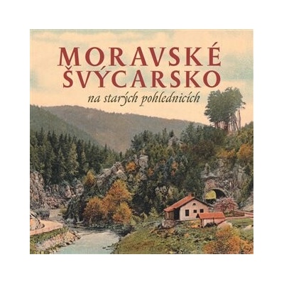 Moravské Švýcarsko na starých pohlednicích