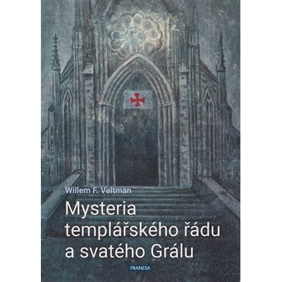 Mysteria templářského řádu a svatého Grálu
