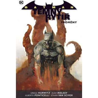 Batman: Temný rytíř 4 - Proměny - Hurwitz Gregg, Maleev Alex, Van Sciver Ethan