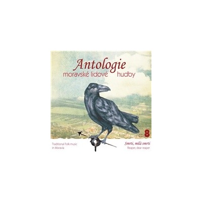 V/A ANTOLOGIE MORAVSKE LIDOVE HUDBY 8 - SMRTI, MILA SMRTI CD