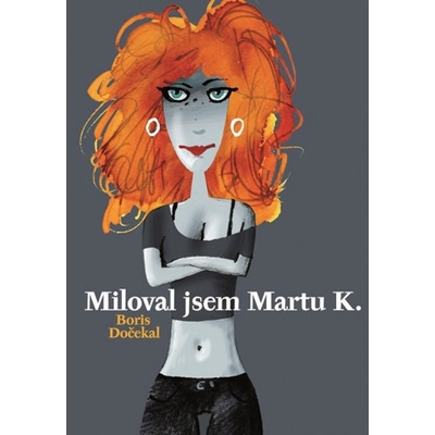 Miloval jsem Martu K. - Boris Dočekal