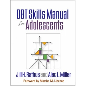 Dbt(r) Skills Manual for Adolescents | Jill H. Rathus, Alec L. Miller, Marsha M. Linehan (ISBN: 9781462533633)