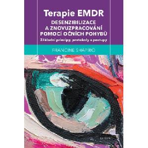 Terapie EMDR - Desenzibilizace a znovuzpracování pomocí očních pohybů | Francine Shapiro (2025)