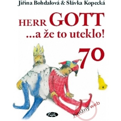 Herr Gott....a že to uteklo! - Jiřina Bohdalová
