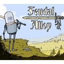 Feudal Alloy