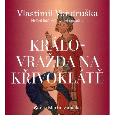 Vražda v ambitu - Hříšní lidé Království českého - Vlastimil Vondruška - čte Martin Zahálka