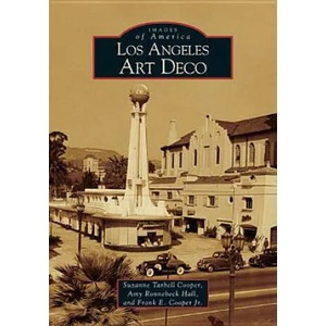 Los Angeles Art Deco | Suzanne Tarbell Cooper, Amy Ronnenbeck Hall, Frank E. Cooper (2005)