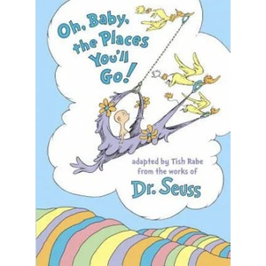 Oh, Baby, the Places You'll Go! | Tish Rabe, Dr. Seuss (ISBN: 9780553520576)