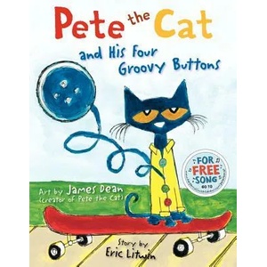 Pete the Cat and His Four Groovy Buttons | Eric Litwin, James Dean (ISBN: 9780062110596)