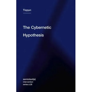 Cybernetic Hypothesis | Tiqqun, Robert Hurley (ISBN: 9781635900927)