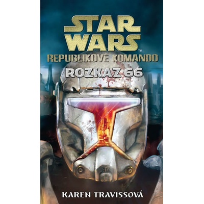 STAR WARS Republikové komando Rozkaz 66 - Karen Travissová