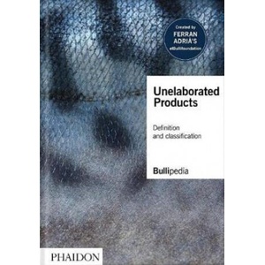 Unelaborated Products | elBullifoundation, Ferran Adria (ISBN: 9781838663667)