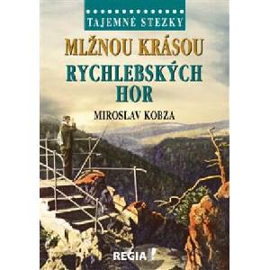Mlžnou krásou Rychlebských hor | Miroslav Kobza (ISBN: 9788087866528)