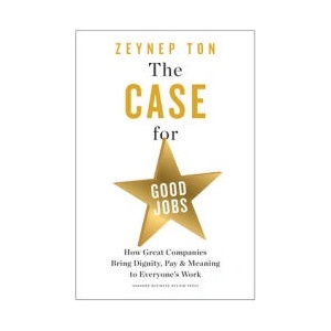 Case for Good Jobs | Zeynep Ton (ISBN: 9781647824174)