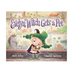 Evelyn Witch Gets a Pet | Charles Santoso (ISBN: 9781250804211)