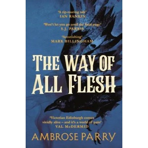 Way of All Flesh | Ambrose Parry (ISBN: 9781786893802)