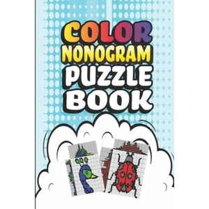 Nonogram Puzzle Books: 30 Multicolored Mosaic Logic Grid Puzzles For Adults and Kids | Creative Logic Press (ISBN: 9781083036704)