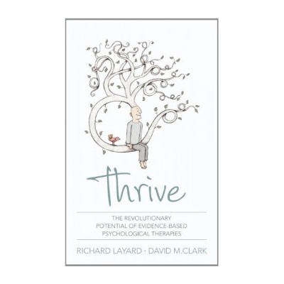 Thrive: The Power of Evidence-Based Psycholog... - Richard Layard , David Clark