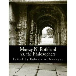 Murray N. Rothbard vs. the Philosophers (Large Print Edition): Unpublished Writings on Hayek, Mises, Strauss, and Polanyi | Roberta a Modugno, David Gordon (ISBN: 9781479372362)