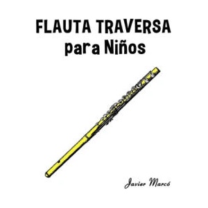 Flauta Traversa para Niños | Javier Marcó (ISBN: 9789974933712)