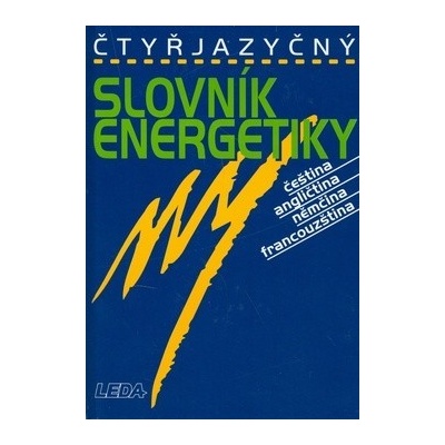 Čtyřjazyčný slovník energetiky, čeština, angličtina, němčina, francouzština