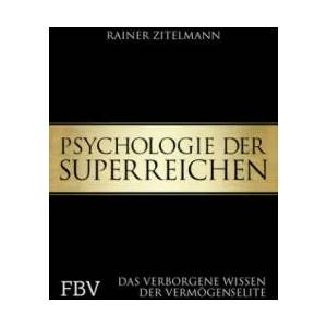 Psychologie der Superreichen | Rainer Zitelmann (ISBN: 9783959720113)