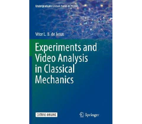 Experiments and Video Analysis in Classical Mechanics