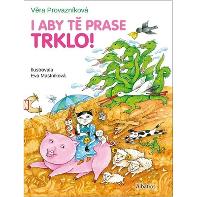 I ABY TĚ PRASE TRKLO!