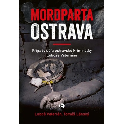 Mordparta Ostrava - Případy šéfa ostravské kriminálky Luboše Valeriána - Tomáš Lánský; Luboš Valerián – Zboží Dáma