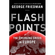 Flashpoints: The Emerging Crisis in Europe