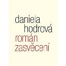 Román zasvěcení - Daniela Hodrová