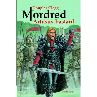 Mordred Artušův bastard - Douglas Glegg