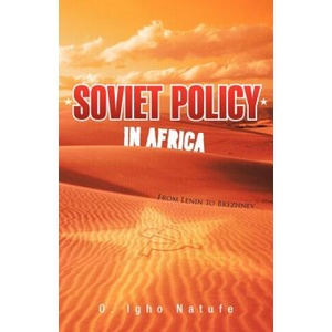 Soviet Policy in Africa | O Igho Natufe (ISBN: 9781462016495)