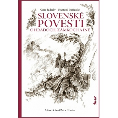 Slovenské povesti o hradoch a zámkoch a iné - Gejza Sádecký