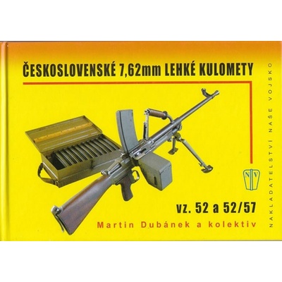 Československé 7, 62 mm lehké kulomety vz. 52 a 52/57 - Martin Dubánek a kol.