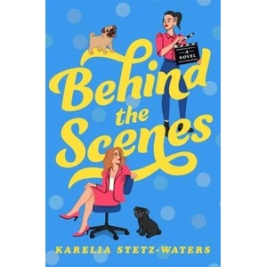 Behind the Scenes | Stetz-Waters, Karelia (ISBN: 9781538709252)