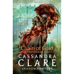 Last Hours: Chain of Gold (ISBN: 9781406390988)
