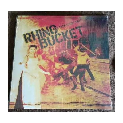 Rhino Bucket - And Then It Got Ugly LP