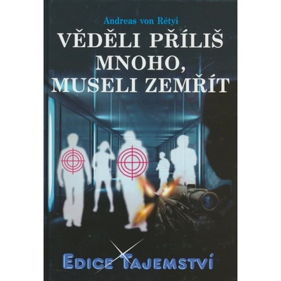 Věděli příliš mnoho, museli zemřít - Andreas von Rétyi