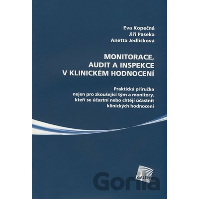 Monitorace, audit a inspekce v klinickém hodnocení + CD - Eva Kopečná, Jiří Paseka, Anetta Jedličková