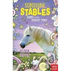 Sunshine Stables: Poppy and the Perfect Pony | Olivia Tuffin (ISBN: 9781788007931)