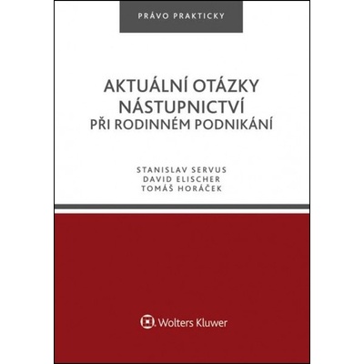 Aktuální otázky nástupnictví při rodinném podnikání - Stanislav Servus