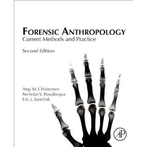 Forensic Anthropology | Angi M. Christensen, Nicholas V. Passalacqua, Eric J. Bartelink (ISBN: 9780128157343)
