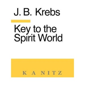 Key to the Spirit World | J B Kerning, Kerry Alistair Nitz (ISBN: 9780473734138)