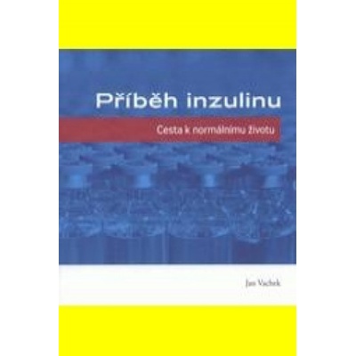Příběh inzulinu - Jan Vachek