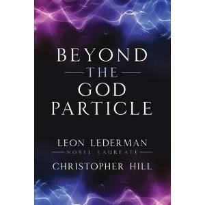 Beyond the God Particle (ISBN: 9781493086986)