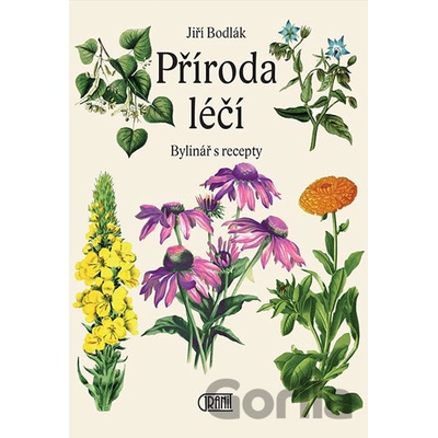 Příroda léčí - Bylinář s recepty - 4.vydání
