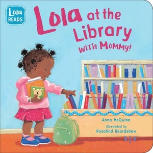 Lola at the Library with Mommy | Rosalind Beardshaw (ISBN: 9781623541798)