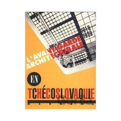 L\Avant-garde architecturale en Tchécoslovaquie 1918-1939